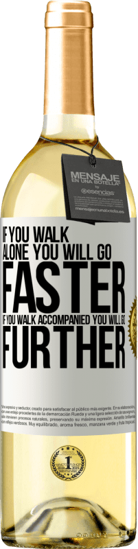 29,95 € | White Wine WHITE Edition If you walk alone, you will go faster. If you walk accompanied, you will go further White Label. Customizable label Young wine Harvest 2023 Verdejo