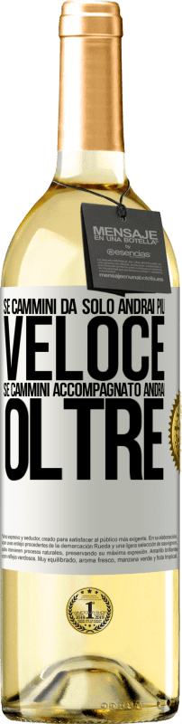 29,95 € | Vino bianco Edizione WHITE Se cammini da solo, andrai più veloce. Se cammini accompagnato, andrai oltre Etichetta Bianca. Etichetta personalizzabile Vino giovane Raccogliere 2024 Verdejo