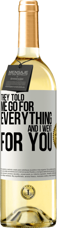 29,95 € | White Wine WHITE Edition They told me go for everything and I went for you White Label. Customizable label Young wine Harvest 2024 Verdejo