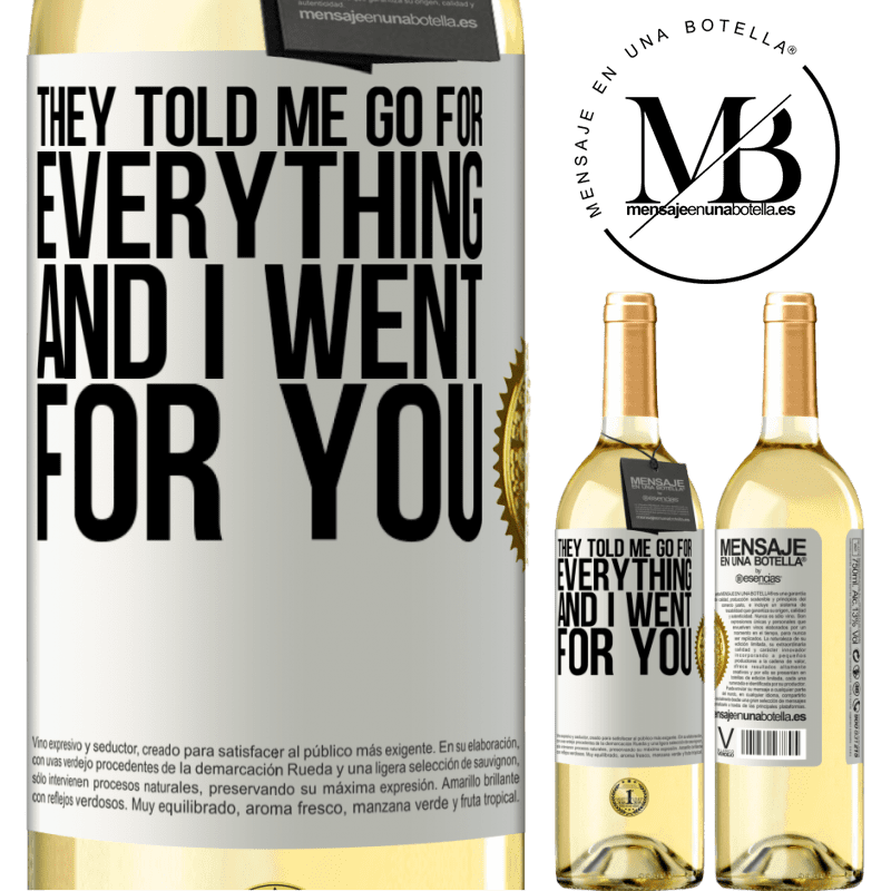 29,95 € Free Shipping | White Wine WHITE Edition They told me go for everything and I went for you White Label. Customizable label Young wine Harvest 2022 Verdejo