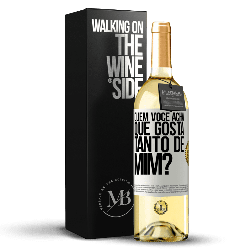 29,95 € Envio grátis | Vinho branco Edição WHITE quem você acha que gosta tanto de mim? Etiqueta Branca. Etiqueta personalizável Vinho jovem Colheita 2024 Verdejo