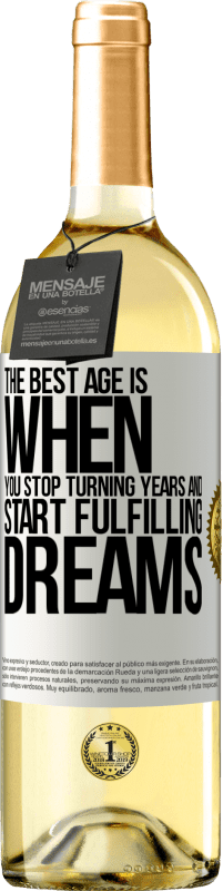 29,95 € Free Shipping | White Wine WHITE Edition The best age is when you stop turning years and start fulfilling dreams White Label. Customizable label Young wine Harvest 2025 Verdejo