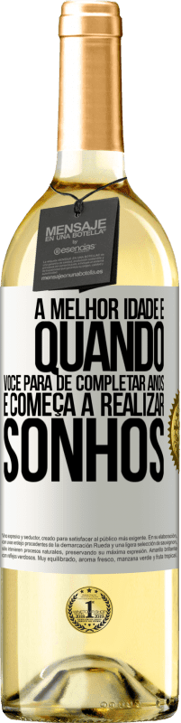 29,95 € | Vinho branco Edição WHITE A melhor idade é quando você para de completar anos e começa a realizar sonhos Etiqueta Branca. Etiqueta personalizável Vinho jovem Colheita 2023 Verdejo