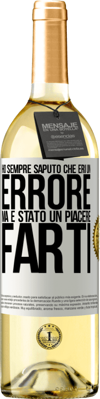 29,95 € Spedizione Gratuita | Vino bianco Edizione WHITE Ho sempre saputo che eri un errore, ma è stato un piacere farti Etichetta Bianca. Etichetta personalizzabile Vino giovane Raccogliere 2024 Verdejo