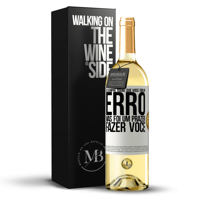 29,95 € Envio grátis | Vinho branco Edição WHITE Eu sempre soube que você era um erro, mas foi um prazer fazer você Etiqueta Branca. Etiqueta personalizável Vinho jovem Colheita 2024 Verdejo