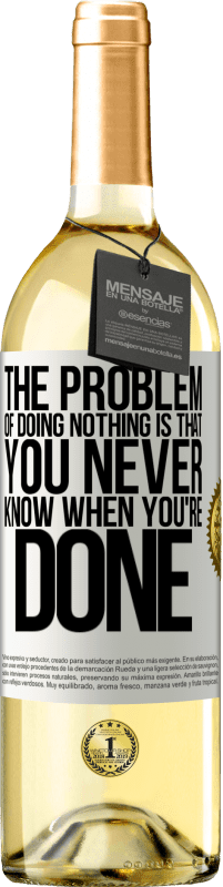 29,95 € | Белое вино Издание WHITE Проблема бездействия в том, что вы никогда не знаете, когда закончите Белая этикетка. Настраиваемая этикетка Молодое вино Урожай 2023 Verdejo