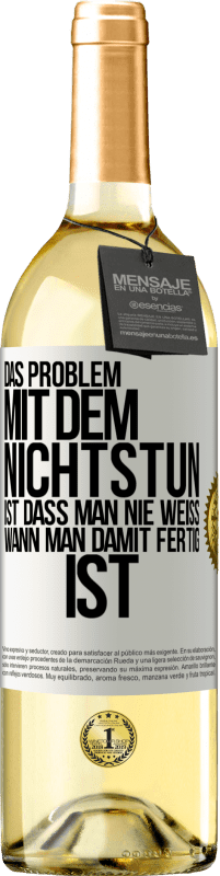 «Das Problem mit dem Nichtstun ist, dass man nie weiß, wann man damit fertig ist» WHITE Ausgabe