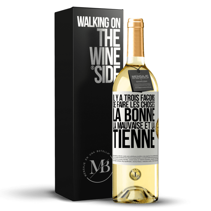 29,95 € Envoi gratuit | Vin blanc Édition WHITE Il y a trois façons de faire les choses: la bonne, la mauvaise et la tienne Étiquette Blanche. Étiquette personnalisable Vin jeune Récolte 2024 Verdejo