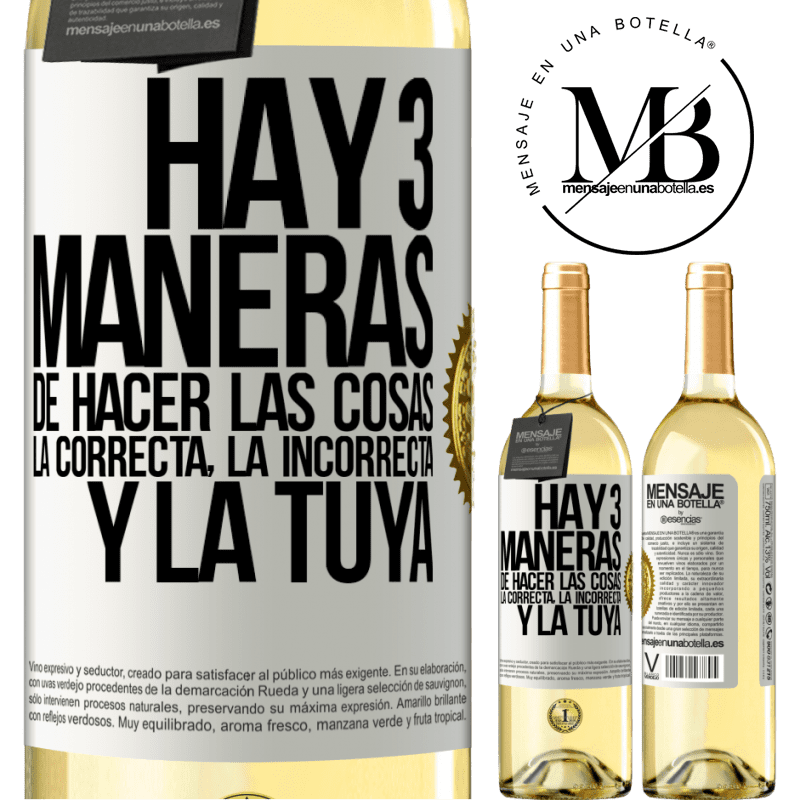 29,95 € Envoi gratuit | Vin blanc Édition WHITE Il y a trois façons de faire les choses: la bonne, la mauvaise et la vôtre Étiquette Blanche. Étiquette personnalisable Vin jeune Récolte 2022 Verdejo