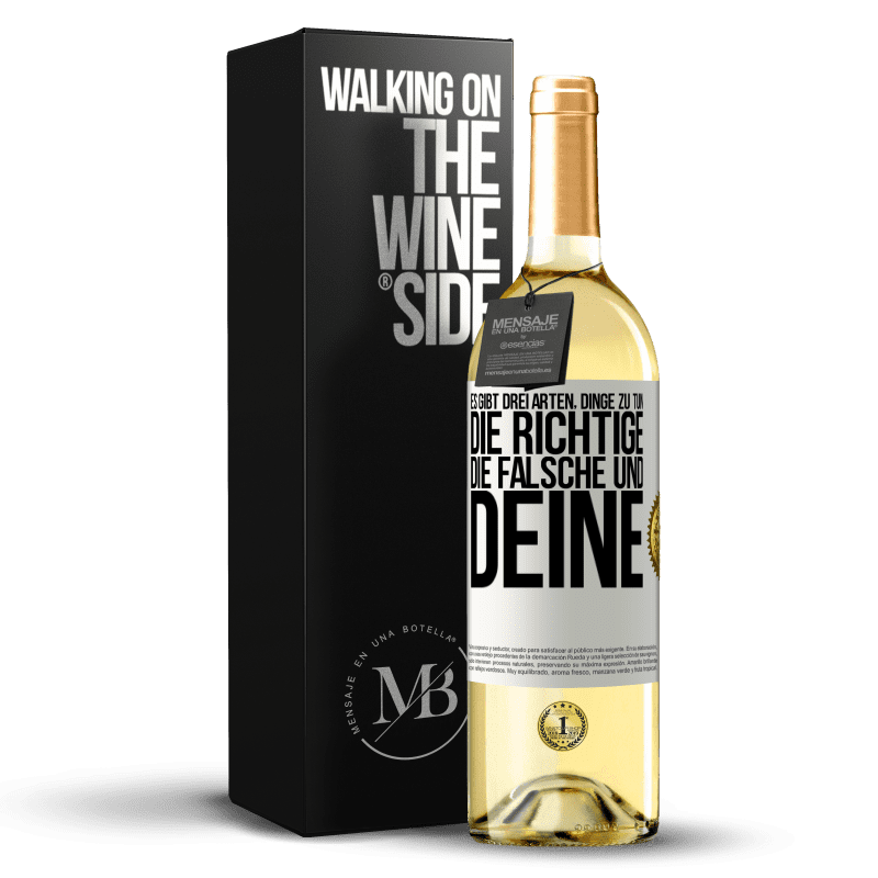 29,95 € Kostenloser Versand | Weißwein WHITE Ausgabe Es gibt drei Arten, Dinge zu tun: die Richtige, die Falsche und Deine Weißes Etikett. Anpassbares Etikett Junger Wein Ernte 2023 Verdejo