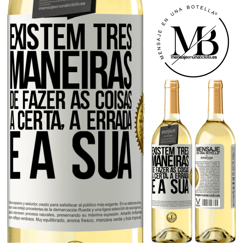 29,95 € Envio grátis | Vinho branco Edição WHITE Existem três maneiras de fazer as coisas: a certa, a errada e a sua Etiqueta Branca. Etiqueta personalizável Vinho jovem Colheita 2025 Verdejo