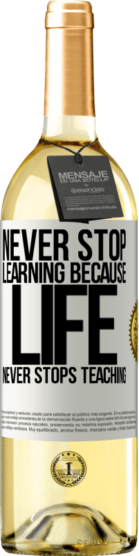 «Never stop learning because life never stops teaching» WHITE Edition