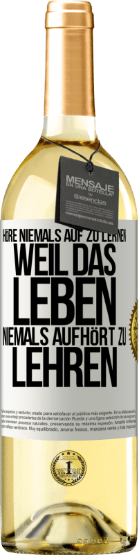 «Höre niemals auf zu lernen, weil das Leben niemals aufhört zu lehren» WHITE Ausgabe