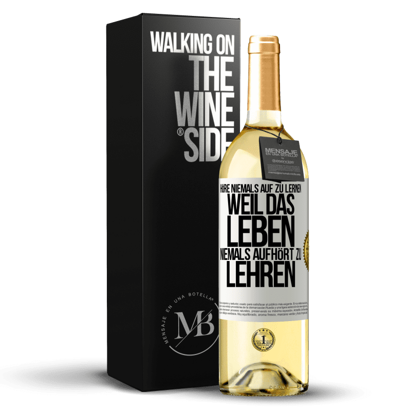 29,95 € Kostenloser Versand | Weißwein WHITE Ausgabe Höre niemals auf zu lernen, weil das Leben niemals aufhört zu lehren Weißes Etikett. Anpassbares Etikett Junger Wein Ernte 2023 Verdejo
