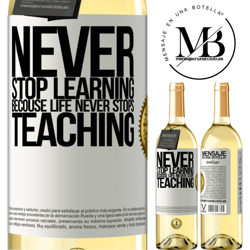 29,95 € Free Shipping | White Wine WHITE Edition Never stop learning becouse life never stops teaching White Label. Customizable label Young wine Harvest 2022 Verdejo