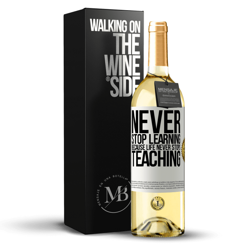 29,95 € Free Shipping | White Wine WHITE Edition Never stop learning becouse life never stops teaching White Label. Customizable label Young wine Harvest 2023 Verdejo
