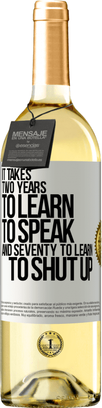 29,95 € | Белое вино Издание WHITE Требуется два года, чтобы научиться говорить, и семьдесят, чтобы научиться молчать Белая этикетка. Настраиваемая этикетка Молодое вино Урожай 2023 Verdejo