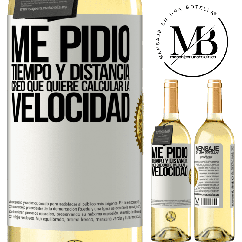 29,95 € Envío gratis | Vino Blanco Edición WHITE Me pidió tiempo y distancia. Creo que quiere calcular la velocidad Etiqueta Blanca. Etiqueta personalizable Vino joven Cosecha 2025 Verdejo