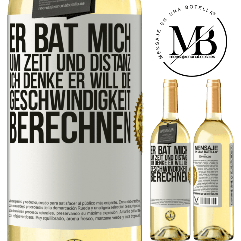 29,95 € Kostenloser Versand | Weißwein WHITE Ausgabe Er bat mich um Zeit und Distanz. Ich denke, er will die Geschwindigkeit berechnen Weißes Etikett. Anpassbares Etikett Junger Wein Ernte 2025 Verdejo