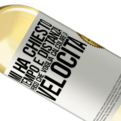 Espressioni Uniche e Personali. «Mi ha chiesto tempo e distanza. Penso che voglia calcolare la velocità» Edizione WHITE