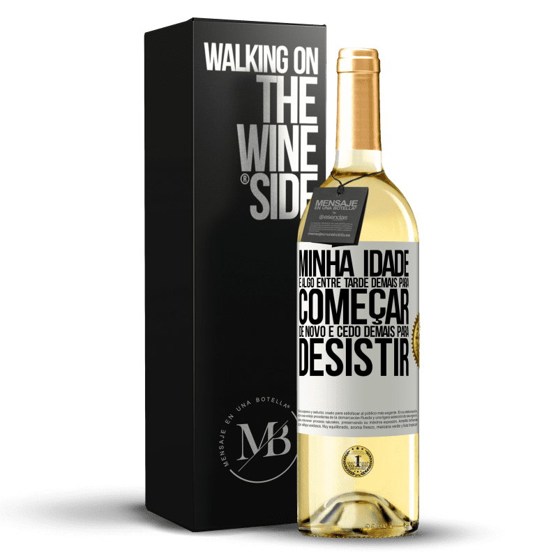 29,95 € Envio grátis | Vinho branco Edição WHITE Minha idade é algo entre ... Tarde demais para começar de novo e ... cedo demais para desistir Etiqueta Branca. Etiqueta personalizável Vinho jovem Colheita 2024 Verdejo