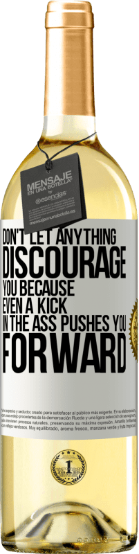 29,95 € | White Wine WHITE Edition Don't let anything discourage you, because even a kick in the ass pushes you forward White Label. Customizable label Young wine Harvest 2024 Verdejo