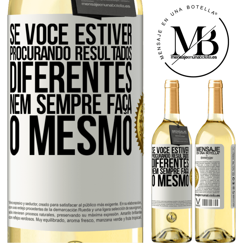 29,95 € Envio grátis | Vinho branco Edição WHITE Se você estiver procurando resultados diferentes, nem sempre faça o mesmo Etiqueta Branca. Etiqueta personalizável Vinho jovem Colheita 2024 Verdejo