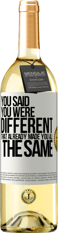 29,95 € | 白ワイン WHITEエディション あなたはあなたが違うと言った、それはすでにあなたをすべて同じにした ホワイトラベル. カスタマイズ可能なラベル 若いワイン 収穫 2023 Verdejo