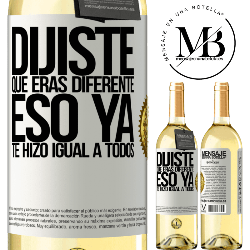 29,95 € Envío gratis | Vino Blanco Edición WHITE Dijiste que eras diferente, eso ya te hizo igual a todos Etiqueta Blanca. Etiqueta personalizable Vino joven Cosecha 2024 Verdejo