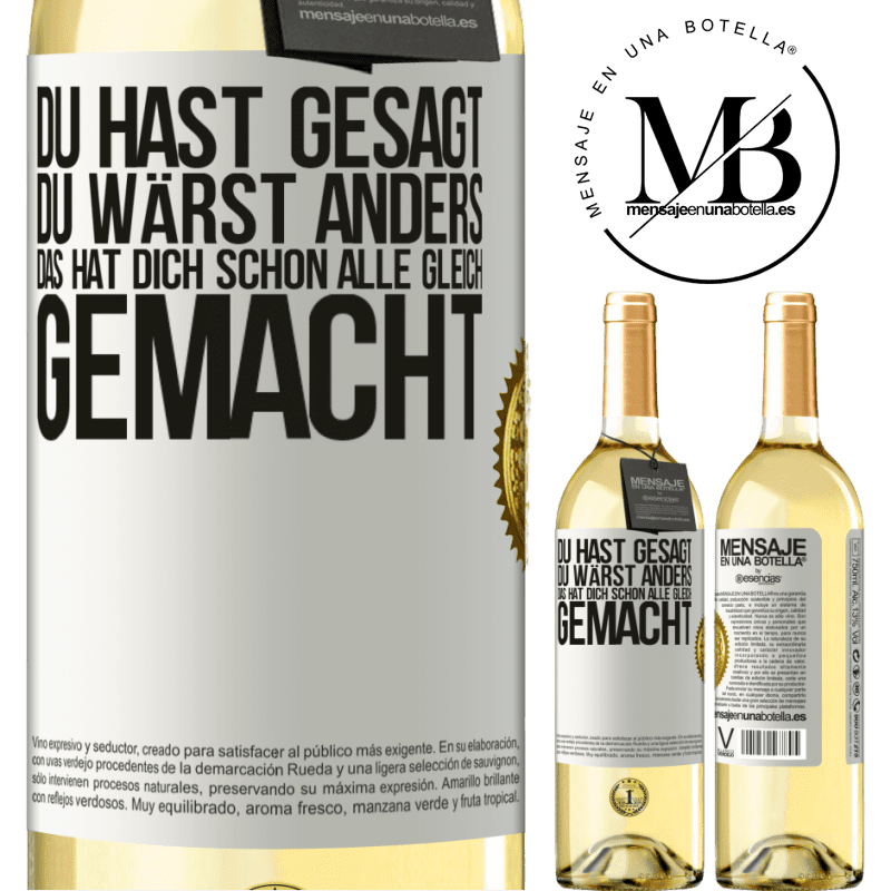 29,95 € Kostenloser Versand | Weißwein WHITE Ausgabe Du hast gesagt, du wärst anders. Das hat dich schon allen gleich gemacht Weißes Etikett. Anpassbares Etikett Junger Wein Ernte 2025 Verdejo
