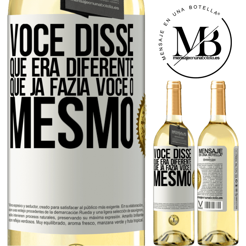 29,95 € Envio grátis | Vinho branco Edição WHITE Você disse que era diferente, que já fazia você o mesmo Etiqueta Branca. Etiqueta personalizável Vinho jovem Colheita 2024 Verdejo