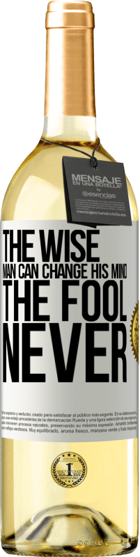 «The wise man can change his mind. The fool, never» WHITE Edition