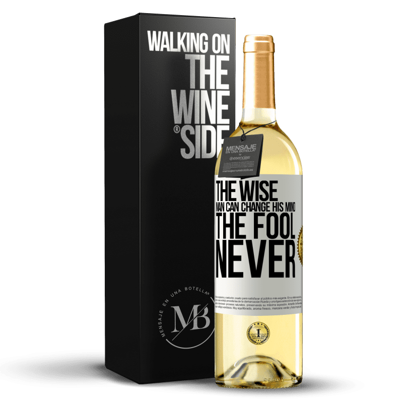 29,95 € Бесплатная доставка | Белое вино Издание WHITE Мудрый может изменить свое мнение. Дурак, никогда Белая этикетка. Настраиваемая этикетка Молодое вино Урожай 2023 Verdejo