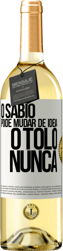 29,95 € | Vinho branco Edição WHITE O sábio pode mudar de idéia. O tolo, nunca Etiqueta Branca. Etiqueta personalizável Vinho jovem Colheita 2024 Verdejo