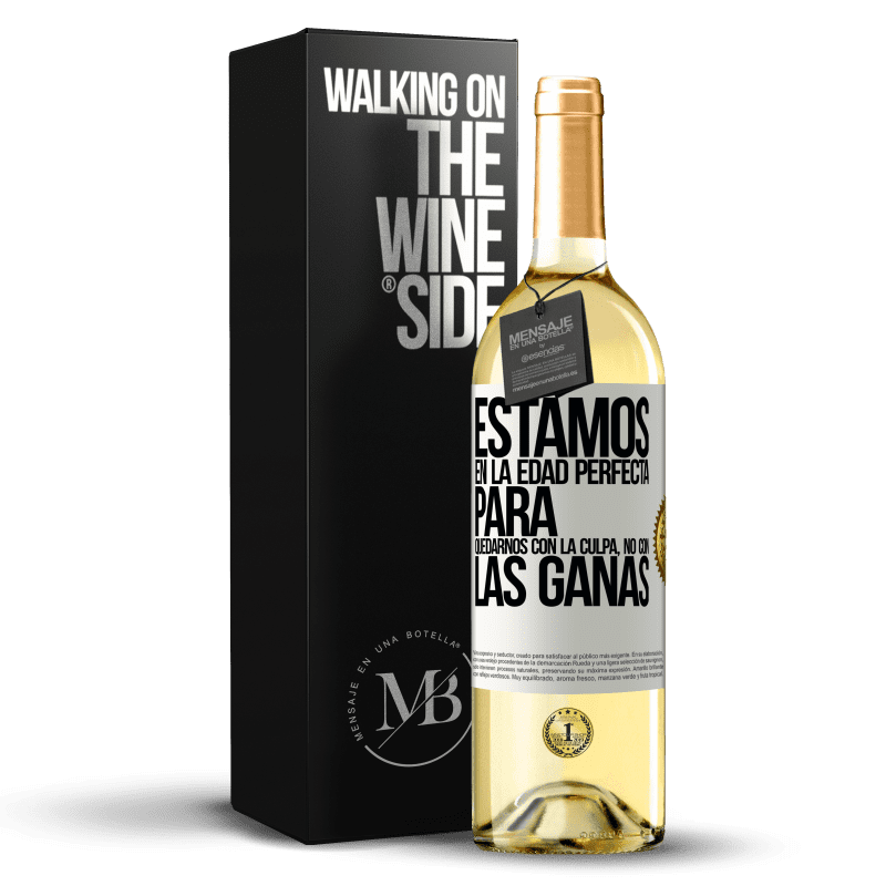 29,95 € Envío gratis | Vino Blanco Edición WHITE Estamos en la edad perfecta para quedarnos con la culpa, no con las ganas Etiqueta Blanca. Etiqueta personalizable Vino joven Cosecha 2025 Verdejo