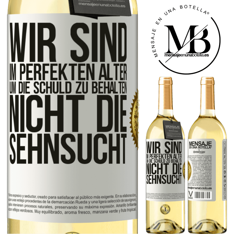 29,95 € Kostenloser Versand | Weißwein WHITE Ausgabe Wir sind im perfekten Alter, um Schuldgefühle zu haben, nicht Verlangen Weißes Etikett. Anpassbares Etikett Junger Wein Ernte 2024 Verdejo