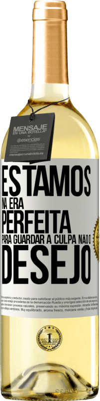 29,95 € Envio grátis | Vinho branco Edição WHITE Estamos na era perfeita para guardar a culpa, não o desejo Etiqueta Branca. Etiqueta personalizável Vinho jovem Colheita 2024 Verdejo