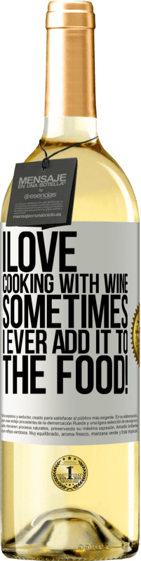 24,95 € Free Shipping | White Wine WHITE Edition I love cooking with wine. Sometimes I ever add it to the food! White Label. Customizable label Young wine Harvest 2021 Verdejo