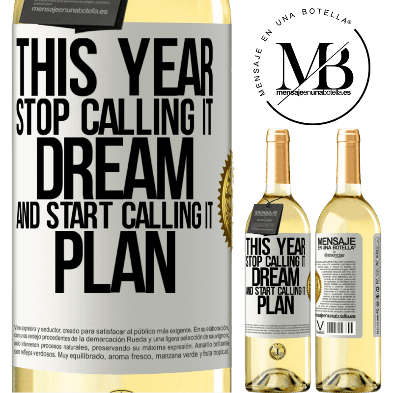 29,95 € Free Shipping | White Wine WHITE Edition This year stop calling it dream and start calling it plan White Label. Customizable label Young wine Harvest 2022 Verdejo