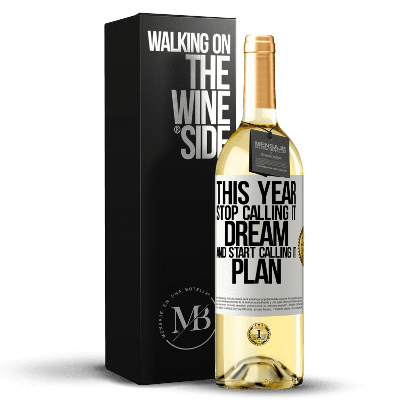 29,95 € Бесплатная доставка | Белое вино Издание WHITE В этом году перестань называть это мечтой и начни называть это планом Белая этикетка. Настраиваемая этикетка Молодое вино Урожай 2023 Verdejo