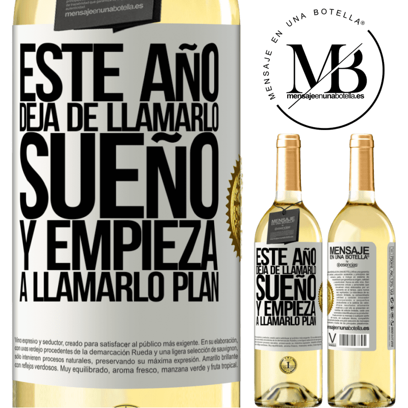 29,95 € Envío gratis | Vino Blanco Edición WHITE Este año deja de llamarlo sueño y empieza a llamarlo plan Etiqueta Blanca. Etiqueta personalizable Vino joven Cosecha 2024 Verdejo