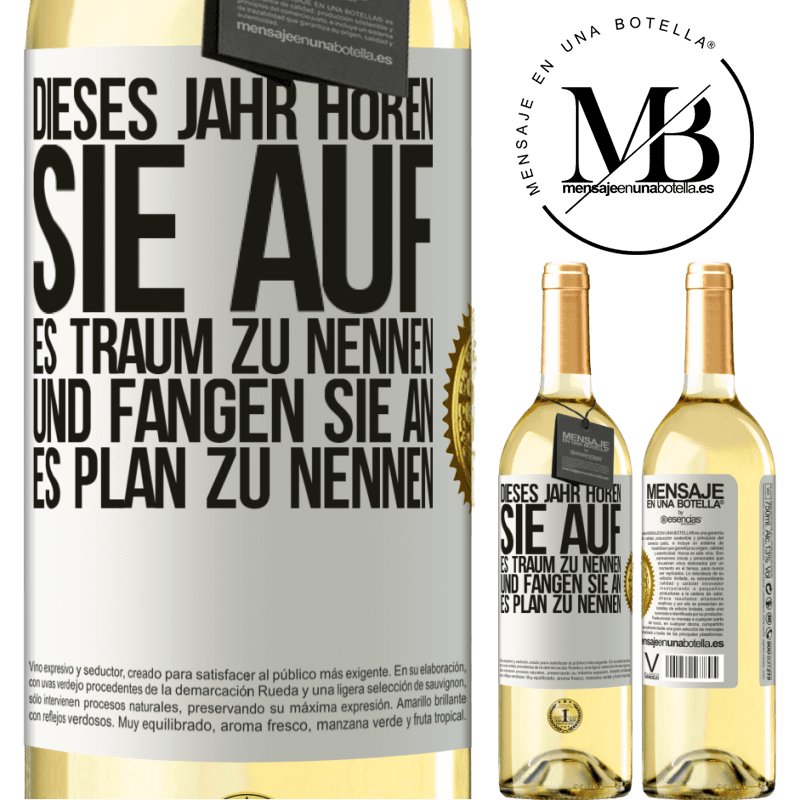 29,95 € Kostenloser Versand | Weißwein WHITE Ausgabe Dieses Jahr, hör auf, es Traum zu nennen und fange an, es Plan zu nennen Weißes Etikett. Anpassbares Etikett Junger Wein Ernte 2024 Verdejo