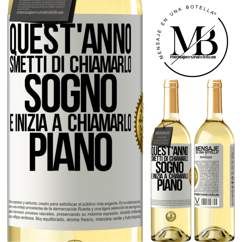 29,95 € Spedizione Gratuita | Vino bianco Edizione WHITE Quest'anno smetti di chiamarlo sogno e inizia a chiamarlo piano Etichetta Bianca. Etichetta personalizzabile Vino giovane Raccogliere 2024 Verdejo