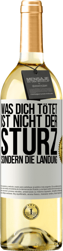 29,95 € | Weißwein WHITE Ausgabe Was dich tötet, ist nicht der Sturz, sondern die Landung Weißes Etikett. Anpassbares Etikett Junger Wein Ernte 2024 Verdejo