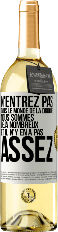 29,95 € Envoi gratuit | Vin blanc Édition WHITE N'entrez pas dans le monde de la drogue. Nous sommes déjà nombreux et il n'y en a pas assez Étiquette Blanche. Étiquette personnalisable Vin jeune Récolte 2025 Verdejo