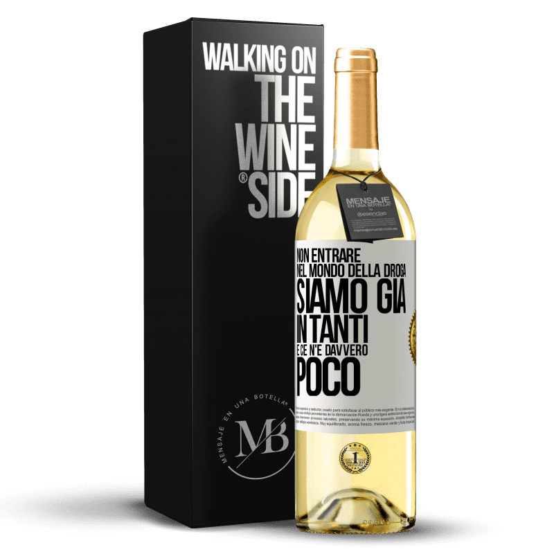 29,95 € Spedizione Gratuita | Vino bianco Edizione WHITE Non entrare nel mondo della droga ... Siamo già in tanti e ce n'è davvero poco Etichetta Bianca. Etichetta personalizzabile Vino giovane Raccogliere 2025 Verdejo