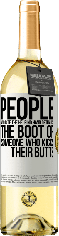 29,95 € | Белое вино Издание WHITE Люди, которые кусают руку помощи, часто облизывают сапоги того, кто пинает их в попку Белая этикетка. Настраиваемая этикетка Молодое вино Урожай 2023 Verdejo