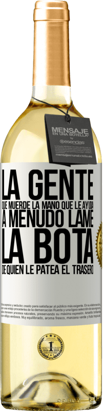 29,95 € | Vino Blanco Edición WHITE La gente que muerde la mano que le ayuda, a menudo lame la bota de quien le patea el trasero Etiqueta Blanca. Etiqueta personalizable Vino joven Cosecha 2024 Verdejo