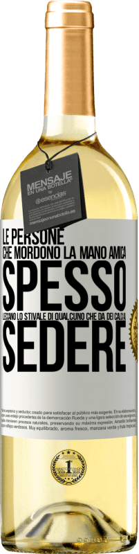 29,95 € | Vino bianco Edizione WHITE Le persone che mordono la mano amica, spesso leccano lo stivale di qualcuno che dà dei calci al sedere Etichetta Bianca. Etichetta personalizzabile Vino giovane Raccogliere 2024 Verdejo