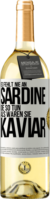 29,95 € | Weißwein WHITE Ausgabe Es fehlt nie an Sardine, die so tun, als wären sie Kaviar Weißes Etikett. Anpassbares Etikett Junger Wein Ernte 2024 Verdejo